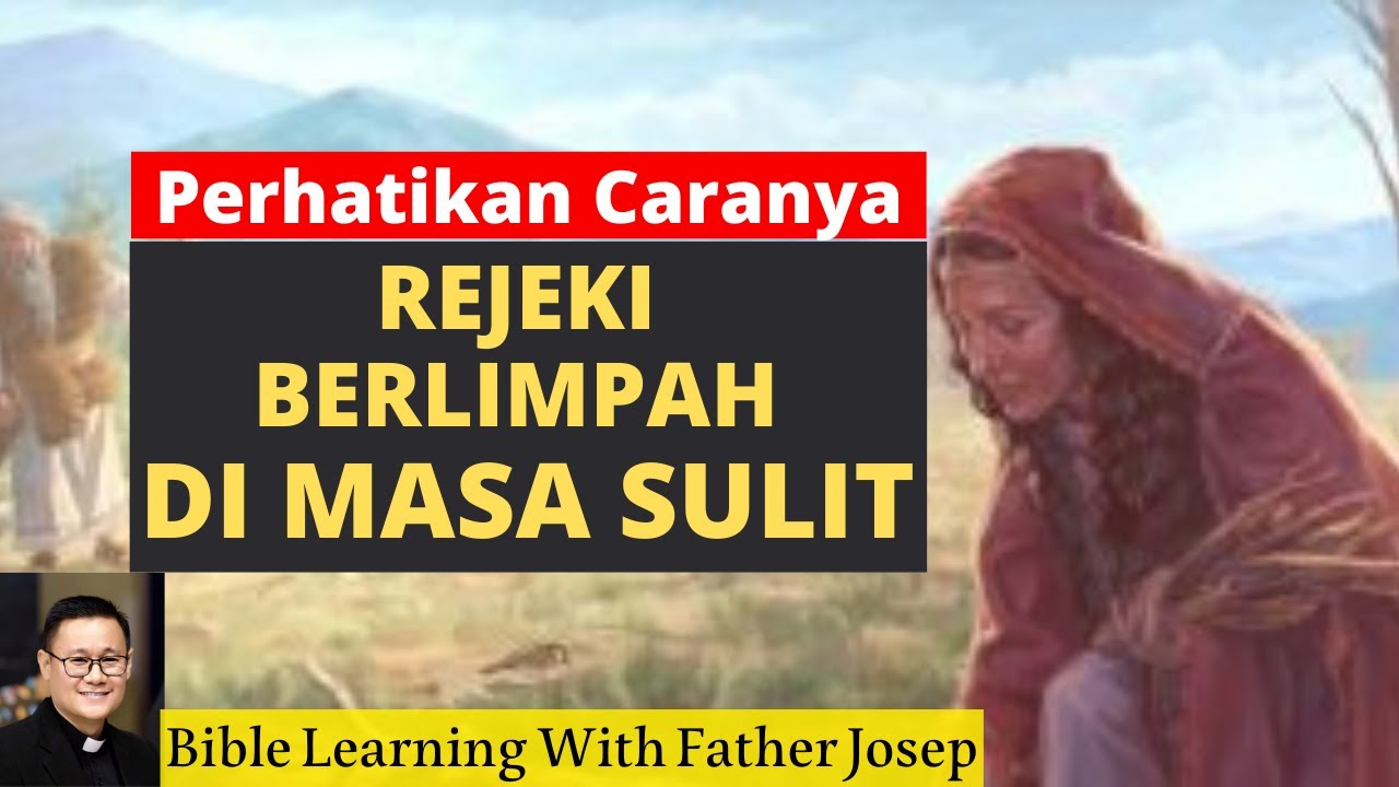 REJEKI BERLIMPAH DI MASA SULIT (BELAJAR DARI JANDA DI SARFAT DAN NABI ELIA)