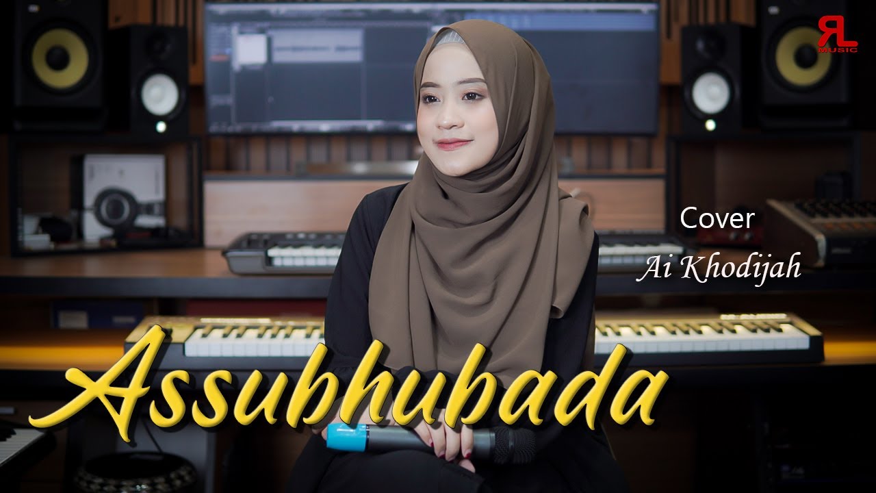AI KHODIJAH - ASSUBHUBADA (SHOLAWAT)