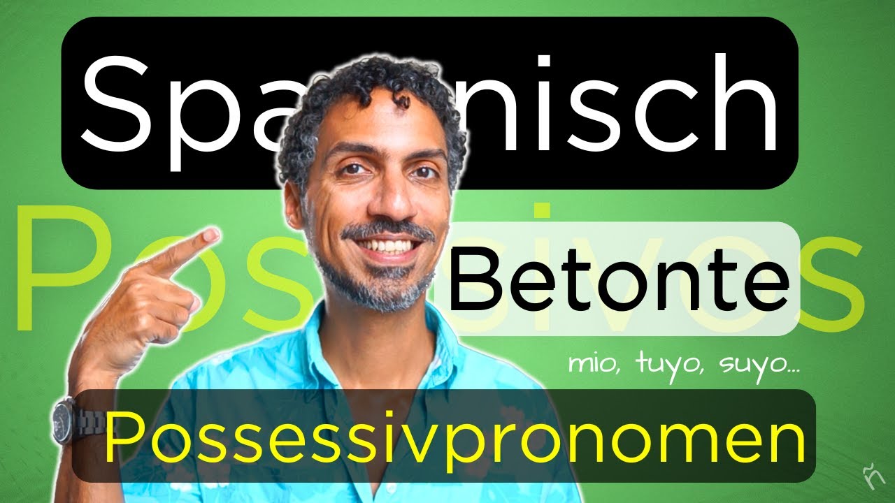 Betonte Possessivpronomen Spanisch Lernen - Possessivbegleiter