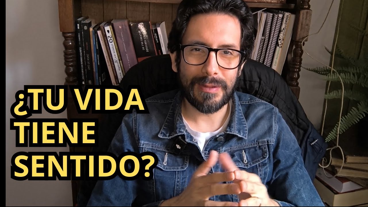 La clave para que la vida tenga sentido