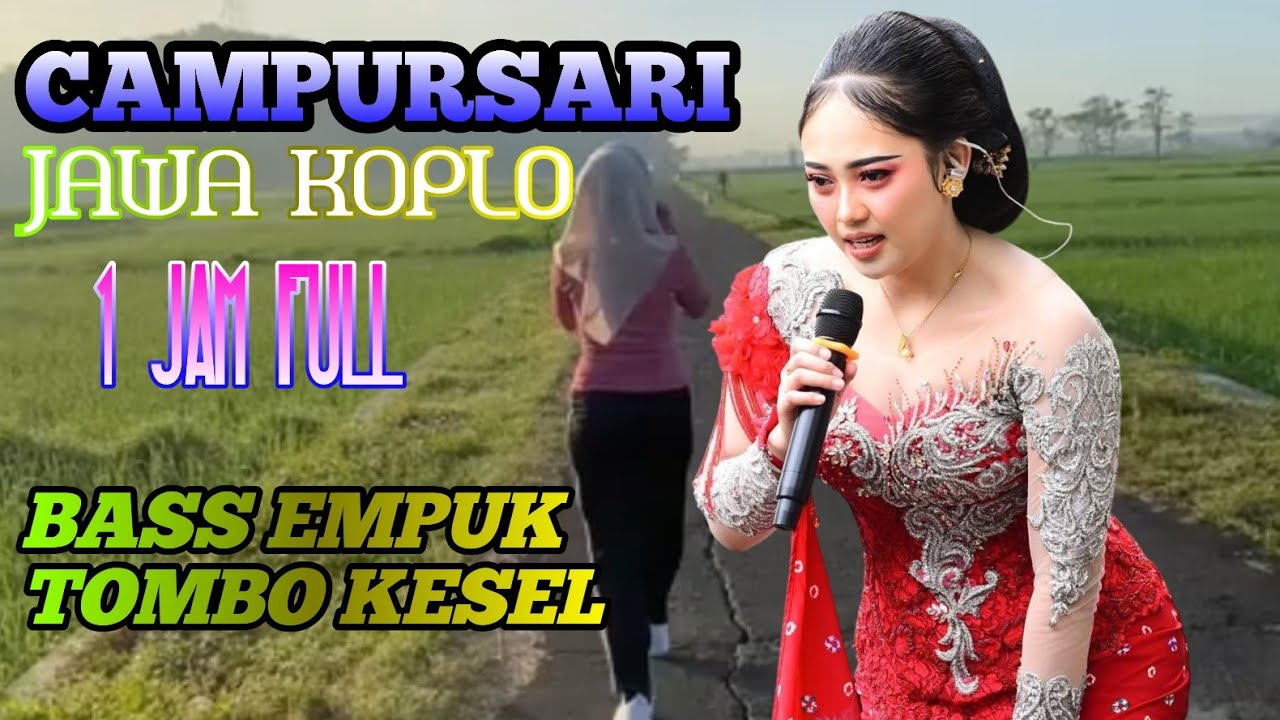1 JAM FULL CAMPURSARI DANGDUT JAWA KOPLO BASS EMPUK KENDANG MANTAP TOMBO KESEL SAMBIL NGOPI