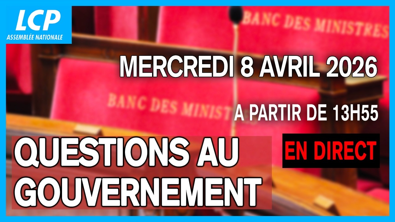 [DIRECT]  Questions au gouvernement du 8 avril 2026 &agrave; l'Assembl&eacute;e nationale