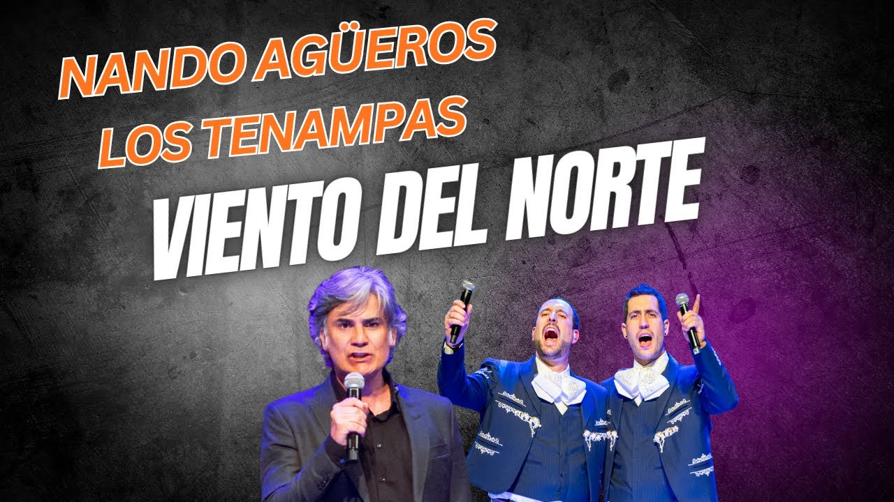 Viento del Norte   Nando Agüeros y Los Tenampas