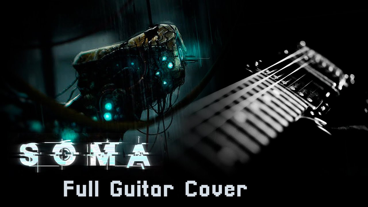 SOMA End Credits Music (Full Guitar Cover)