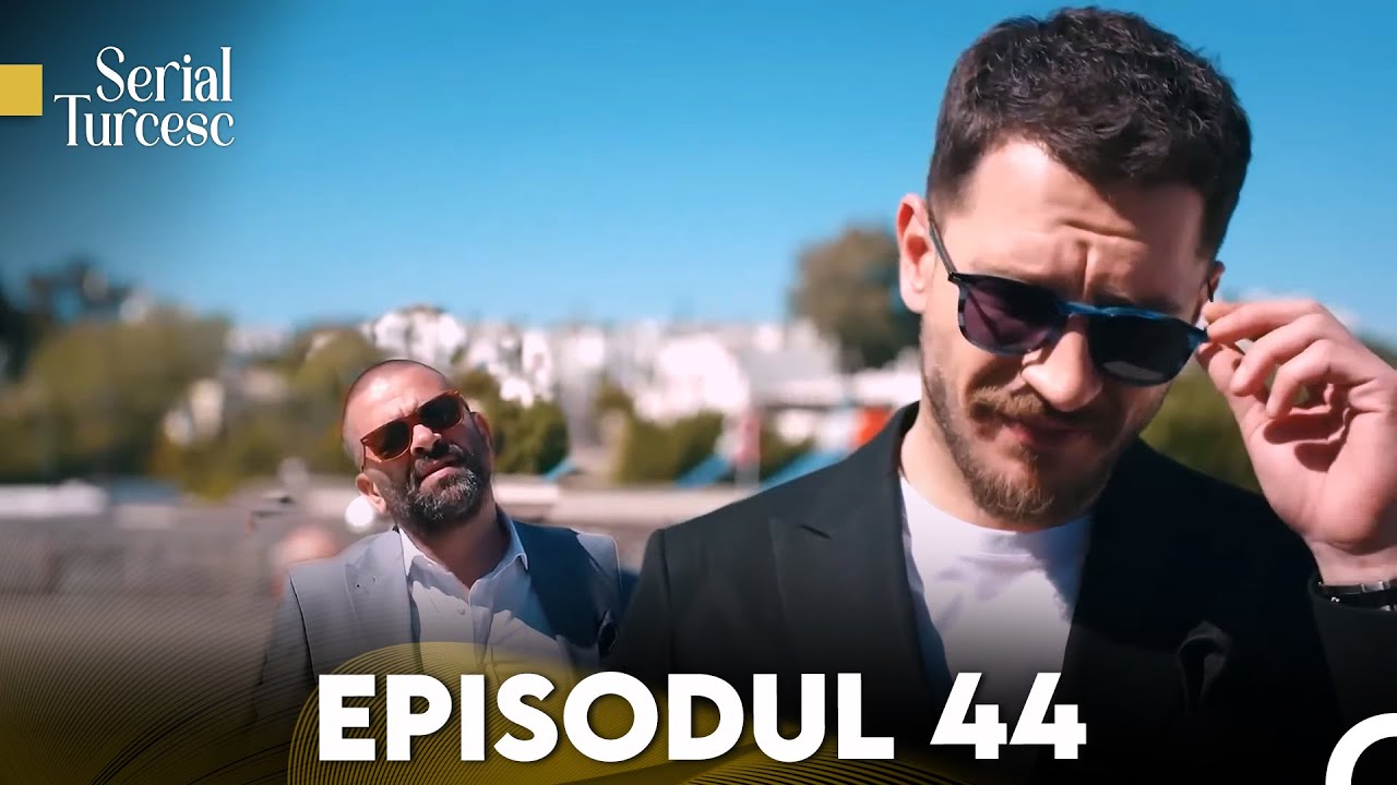 Fiica Ambasadorului Episodul 44
