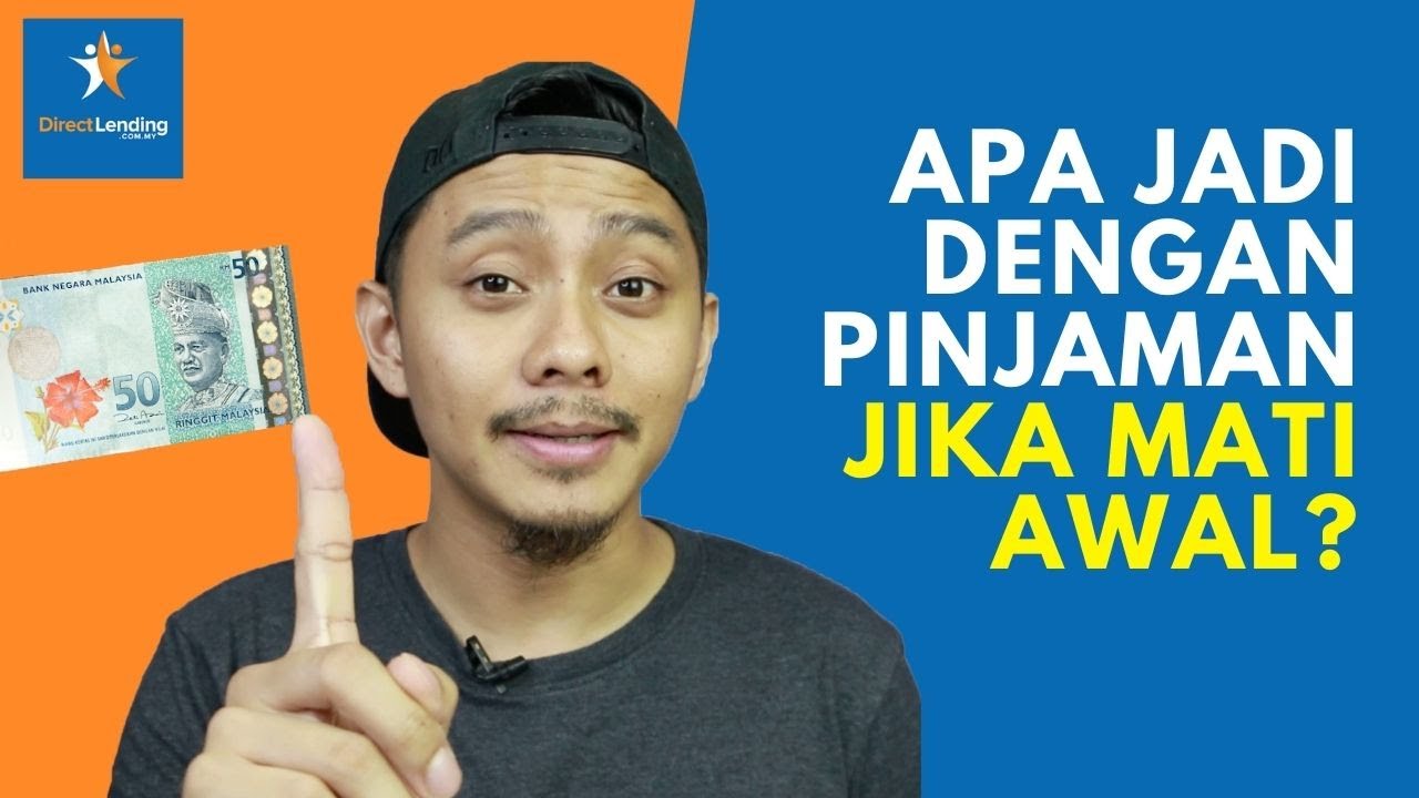 Apa Terjadi Pada Pinjaman Jika Mati Awal? | Direct Tips