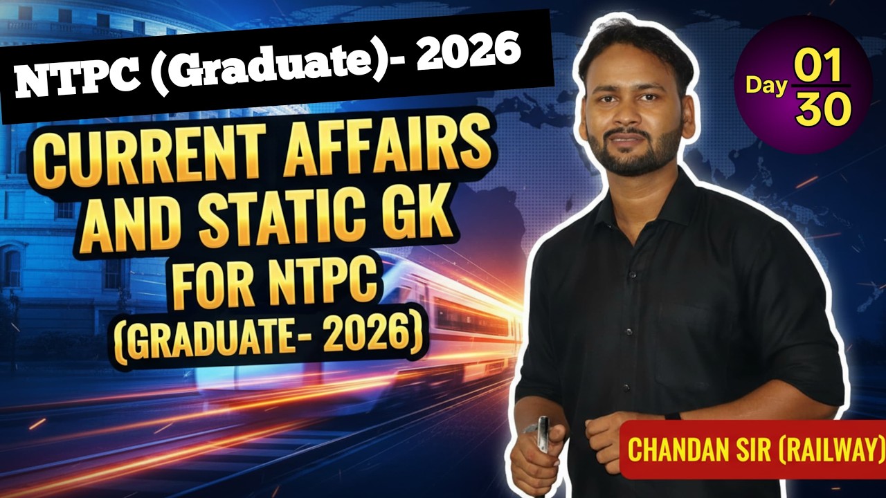 NTPC (Graduate) - 2026 || Current Affairs & Static Gk || Static Gk for NTPC || Current Affairs