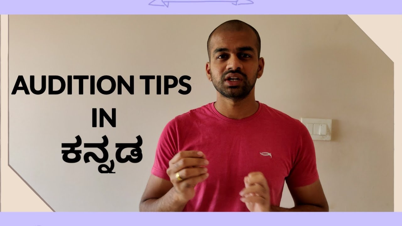 do's and don'ts of Auditions - Kannada audition tips