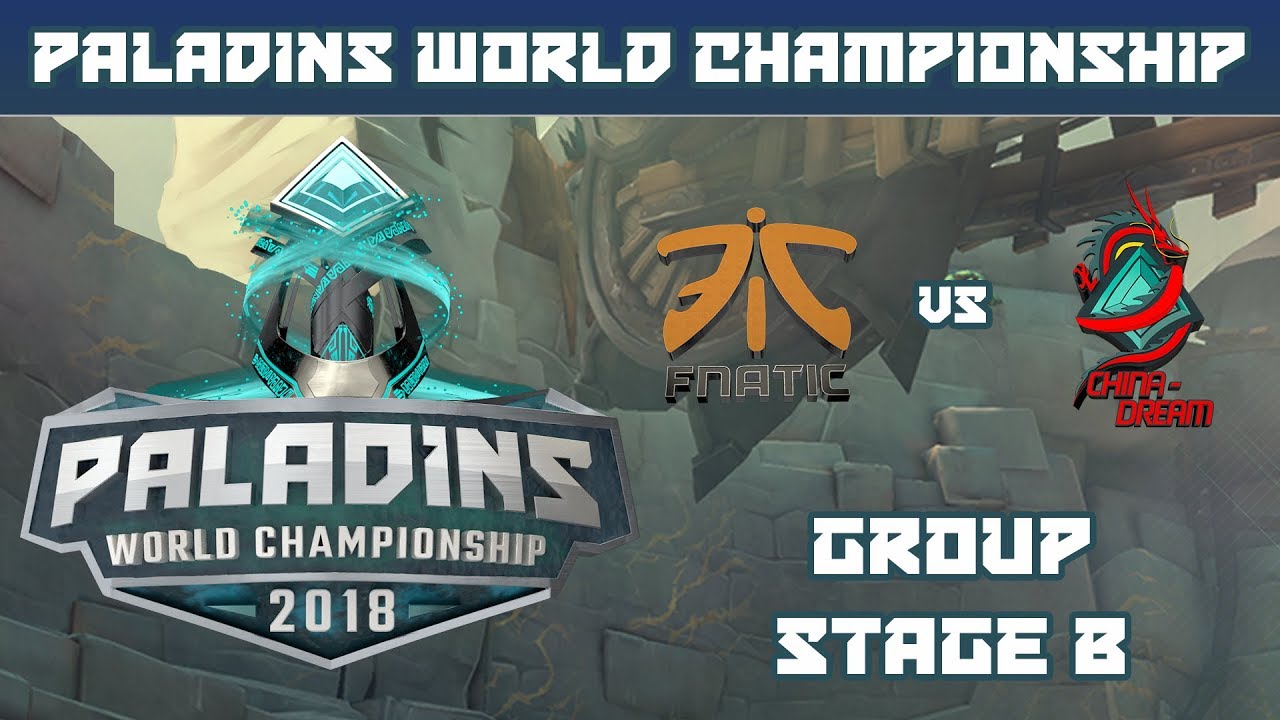 Paladins World Championship 2018: Group B - FNATIC vs. China Dream