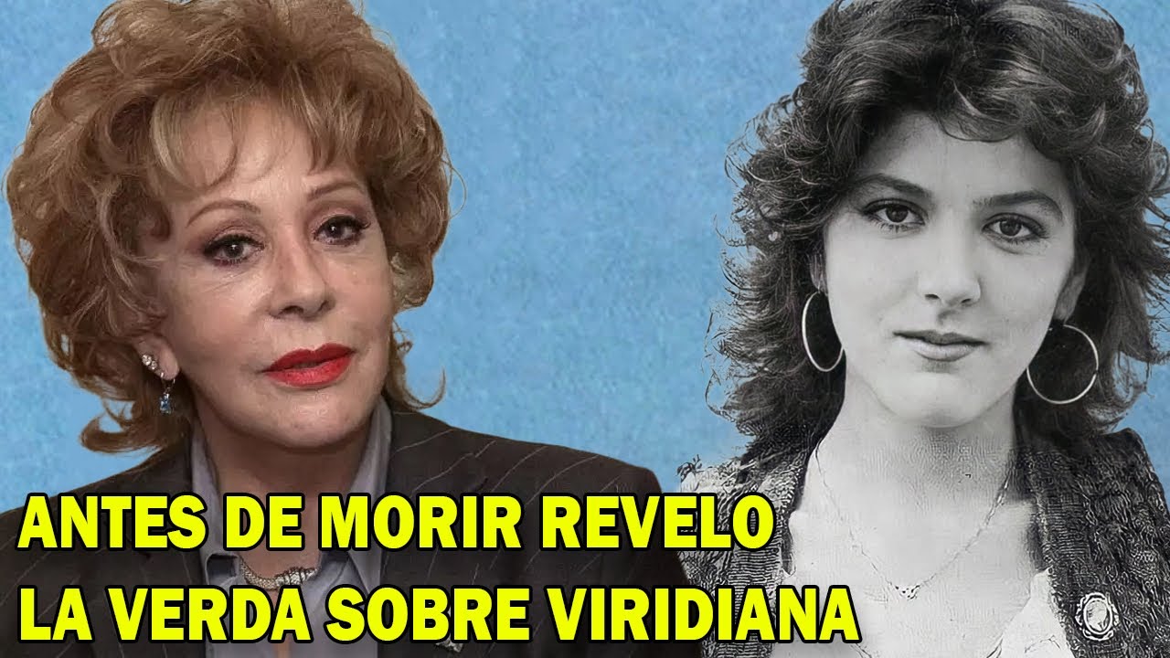 Antes de su muerte, Silvia Pinal Finalmente Confiesa La Impactante Verdad Sobre Viridiana Alatriste