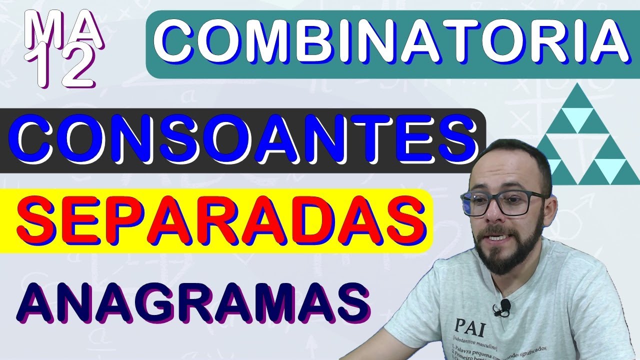 ANAGRAMAS COM CONSOANTES SEPARADAS - COMBINATÓRIA