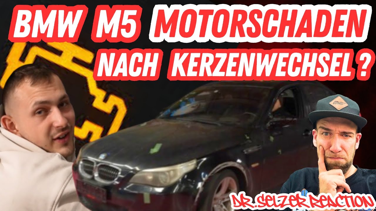 BMW M5 Motorschaden nach Kerzenwechsel? Moody Reaction by Dr.Selzer