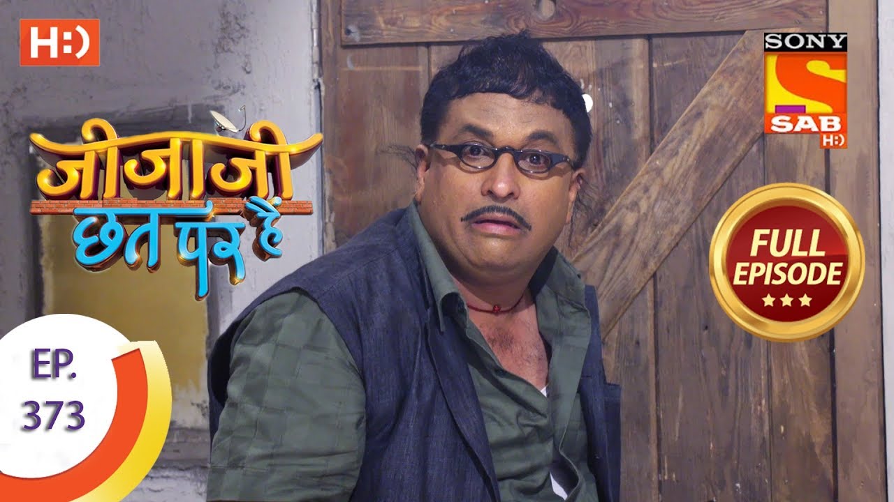 Jijaji Chhat Per Hai - Ep 373 - Full Episode - 10th June, 2019