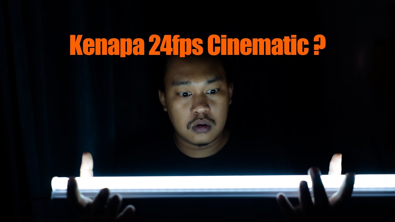 Frame Rate | Kenapa 24fps adalah Cinematic looks ?