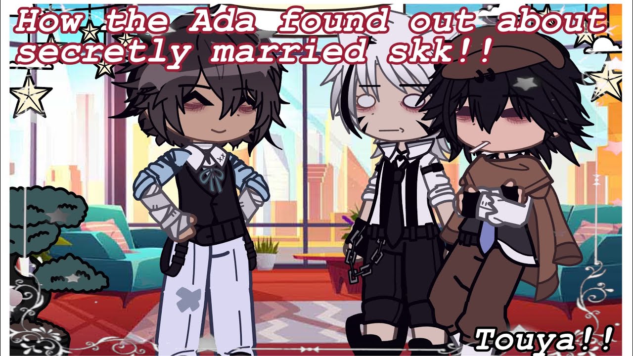 How the ada found out about secretly married skk!! || Au || SKK || Touya!! || 1k+ special!!🫶