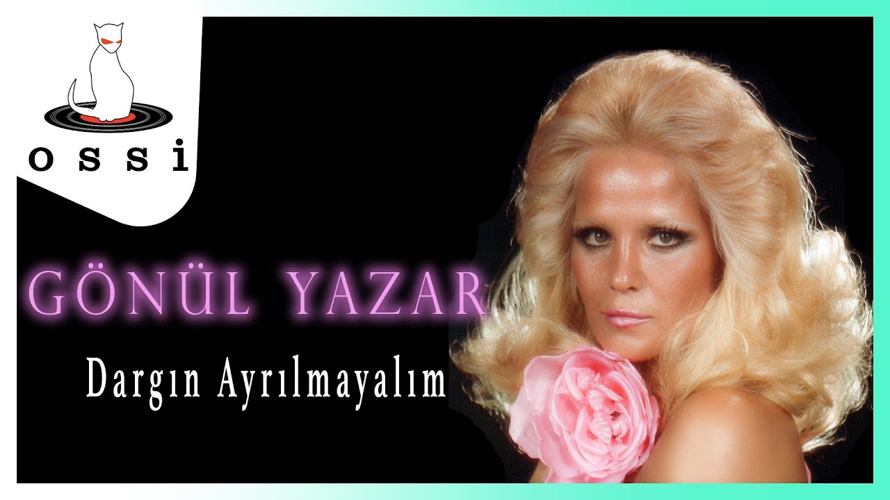 Gönül Yazar - Dargın Ayrılmayalım