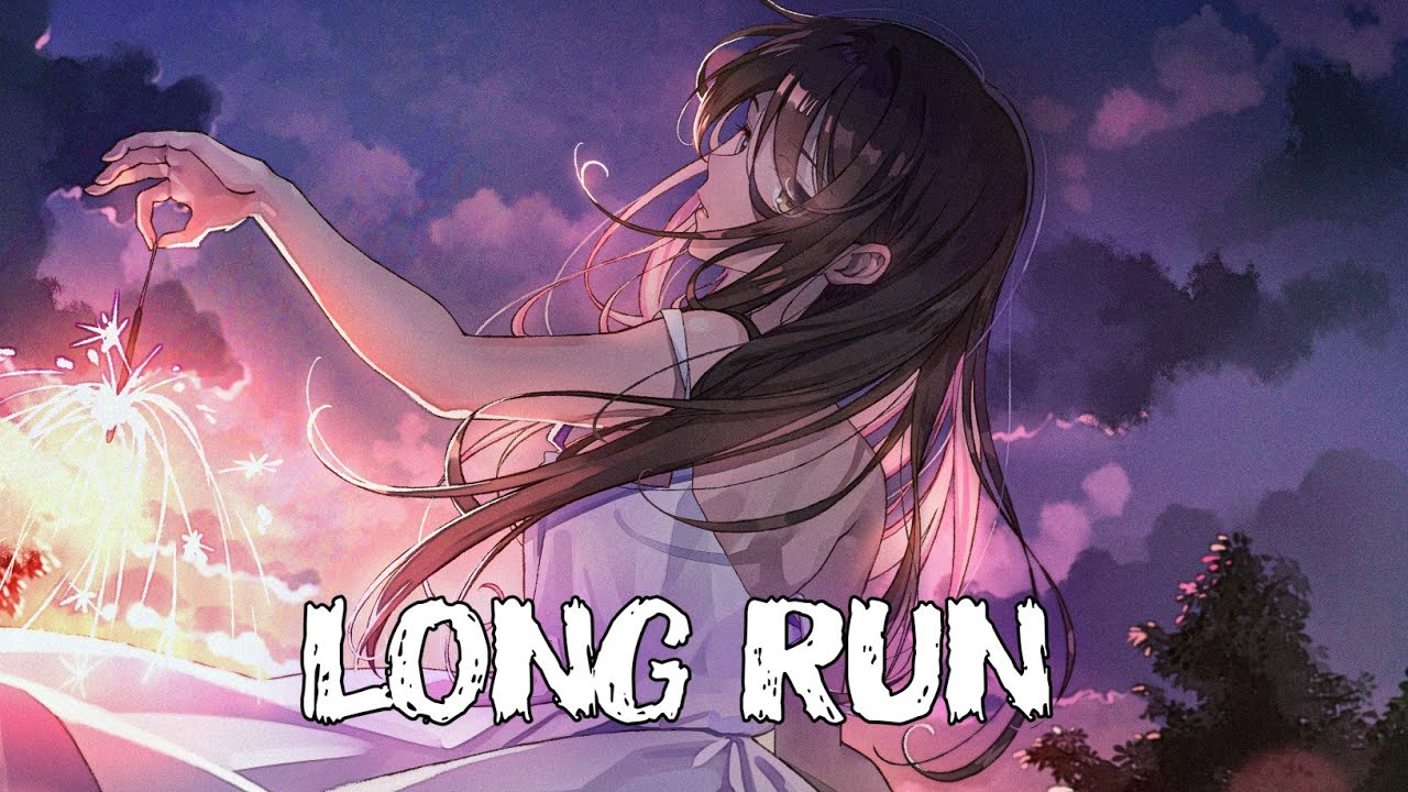 「Nightcore」- Long Run (Sazu & Broken Dreams feat. Mary Sweet)
