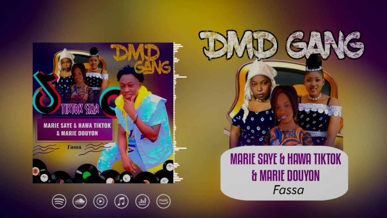 DMD GANG L'ENFANT DE DANGATENE HAWA TIK TOK  MARIE SAYE &  MARIE DOUYON FASSA