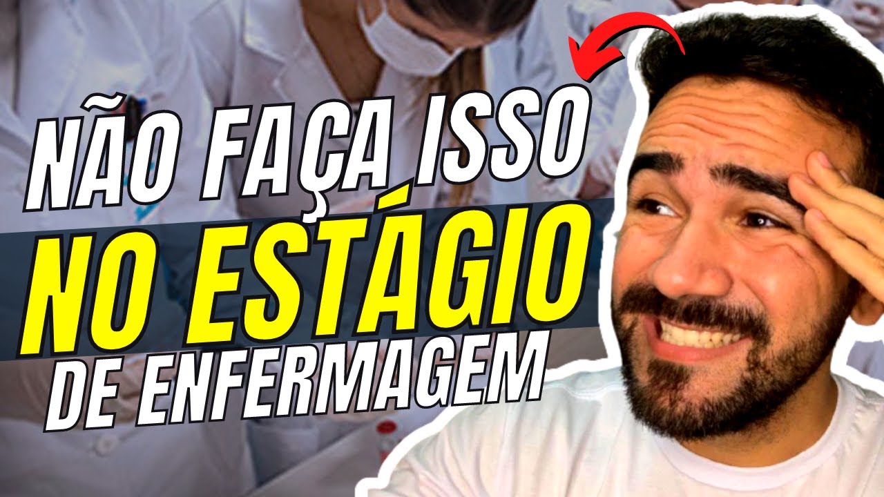 06 ERROS QUE VOCÊ COMETE NO SEU ESTÁGIO DE ENFERMAGEM - NÃO FAÇA ISSO