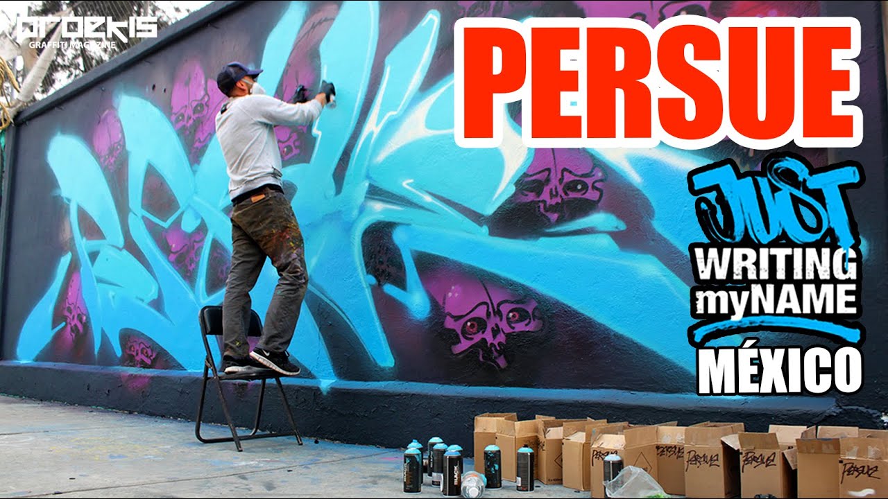 GRAFFITI desde EUA 🇺🇲 PERSUE en el Just Writing My Name México/2011