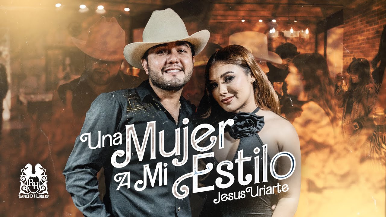 Jesus Uriarte - Una Mujer A Mi Estilo [Official Video]