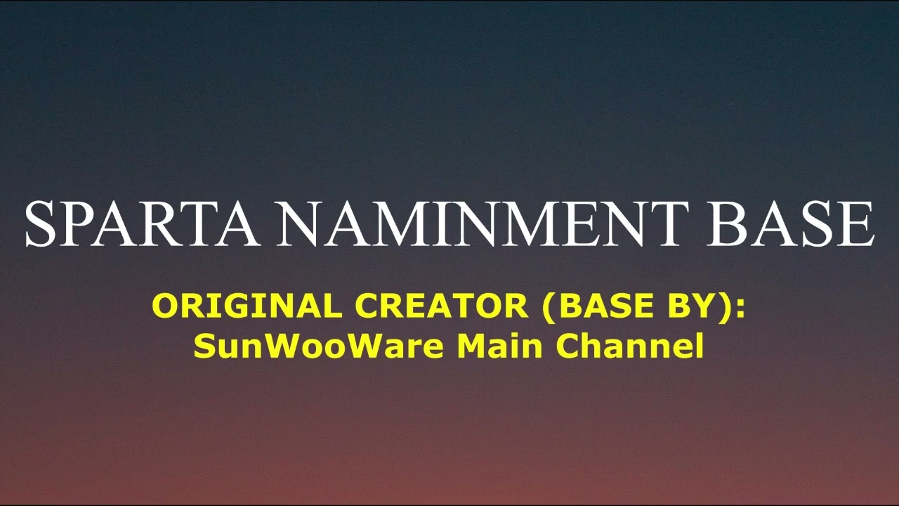 (Reupload) Sparta Naminment Base