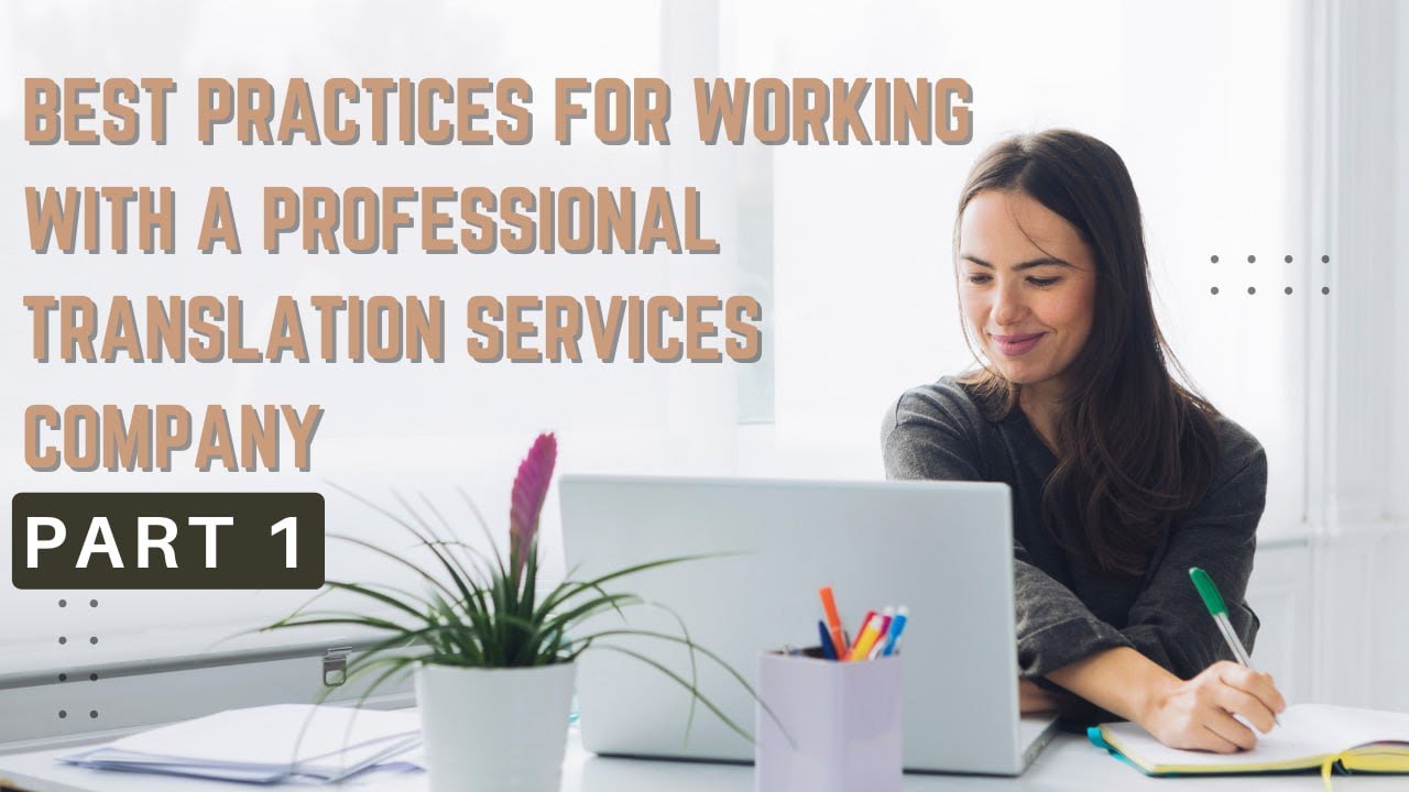 Best Practices of Working with a Professional Translation Services Company (Part 1)