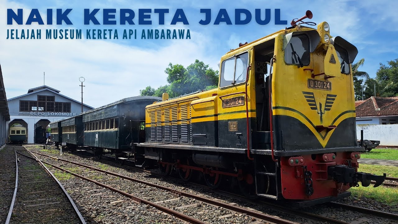 JELAJAH MUSEUM KERETA API AMBARAWA TAHUN 2024 | GUDANGNYA LOKOMOTIF UAP PENINGGALAN HINDIA BELANDA