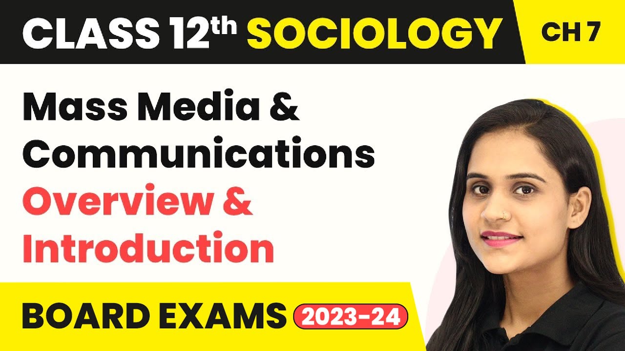 Class 12 Sociology Chapter 7 | Mass Media & Communications - Overview & Introduction 2025-26