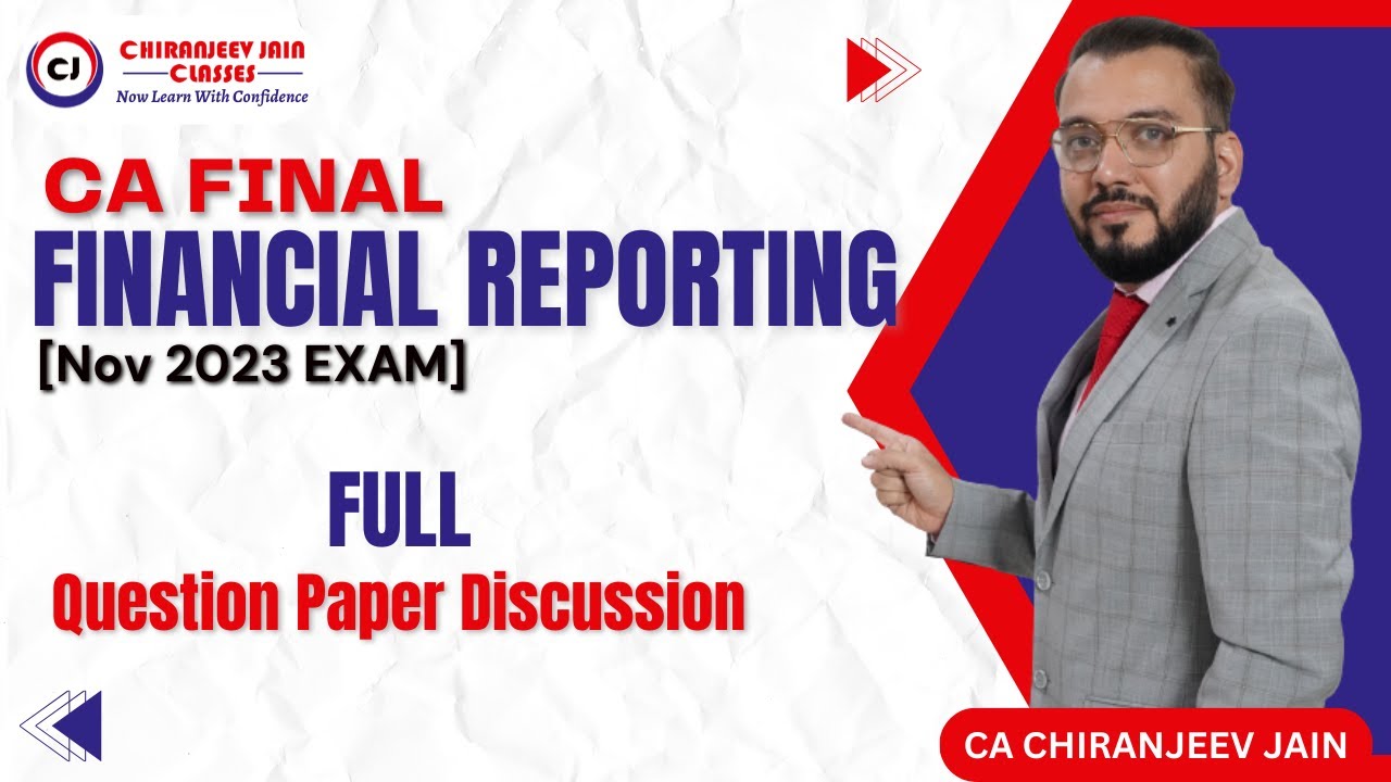 CA Final Financial Reporting - Exam Paper Nov 23 -  FULL Discussion
