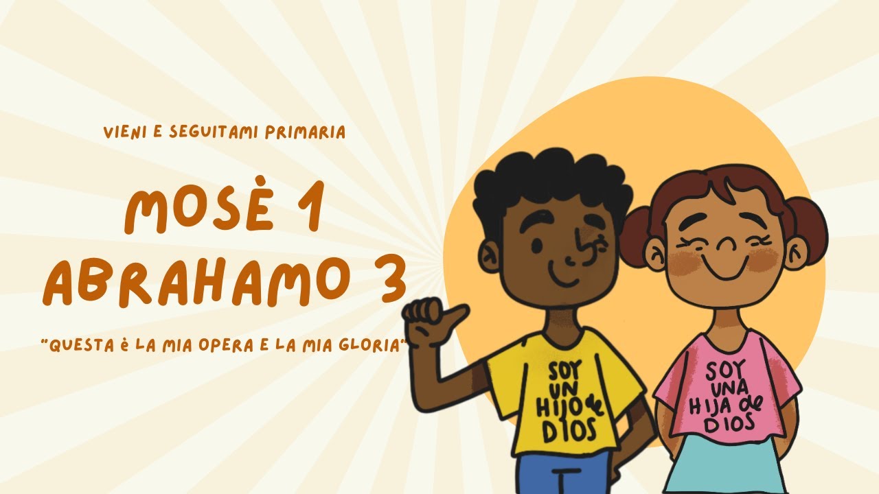 Mosè 1; Abrahamo 3 | Vieni e seguitami Primaria 2026