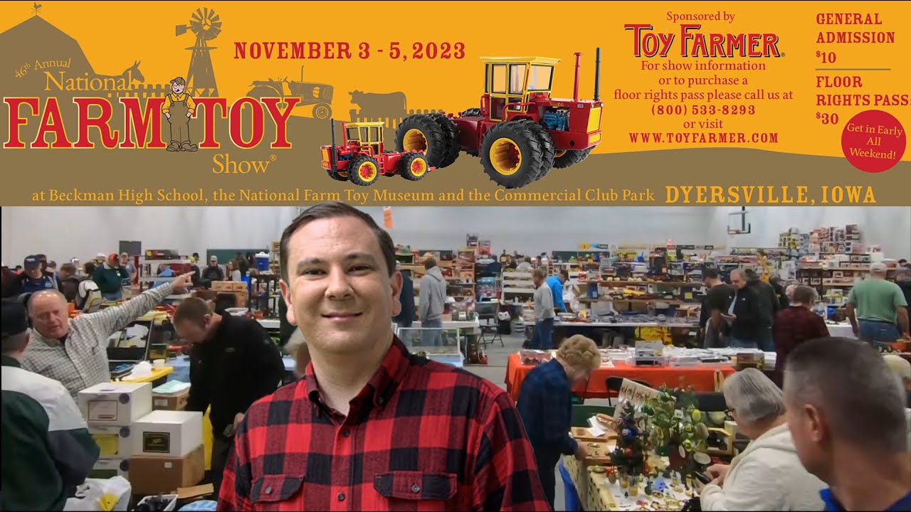 46th National Farm Toy Show in Dyersville Iowa November 3-5, 2023