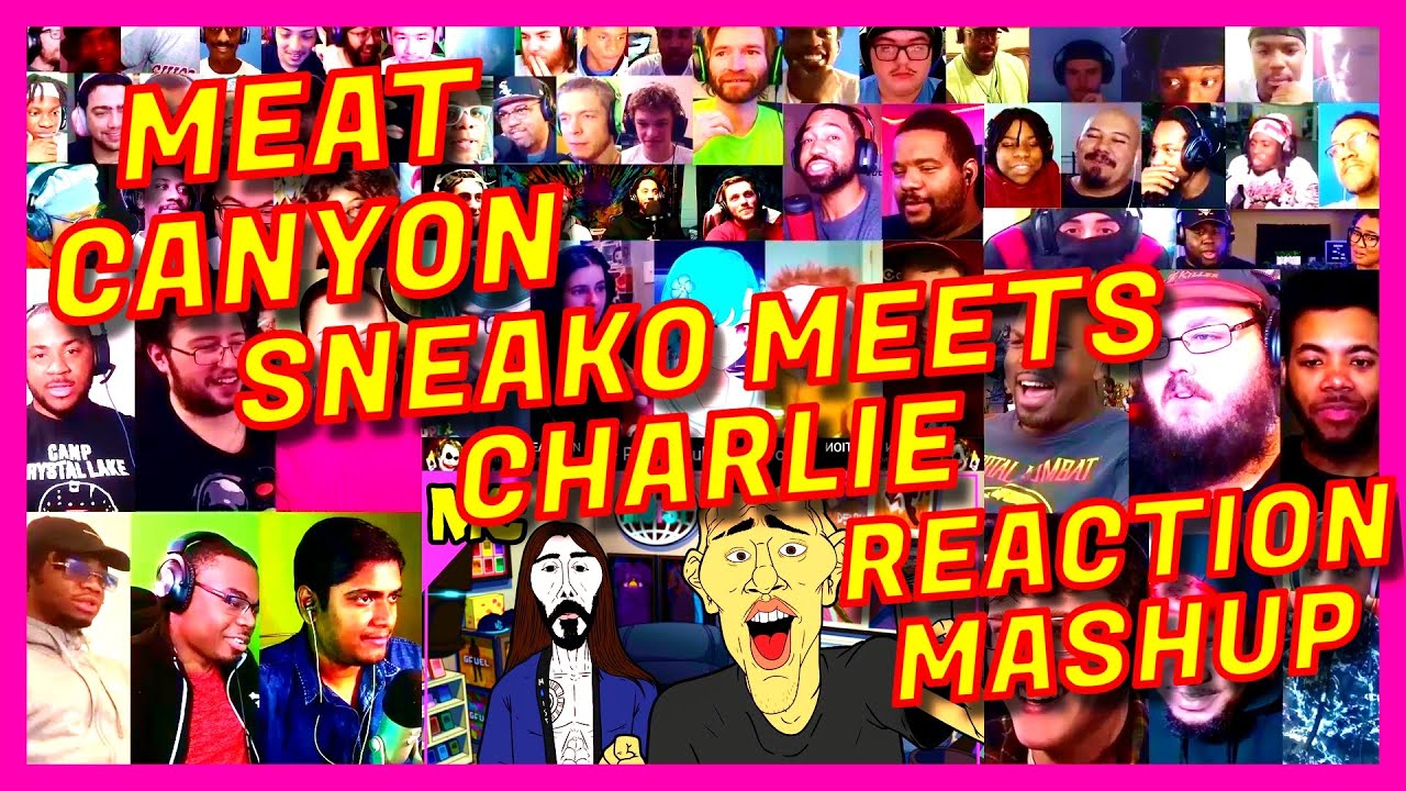[SUPER MEGA] MEAT CANYON: SNEAKO MEETS CHARLIE - REACTION MASHUP - PENGUINZ0 - [ACTION REACTION]