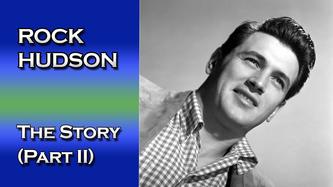 The Rock Hudson Story (Part II) | Roy Fitzgerald - 1957