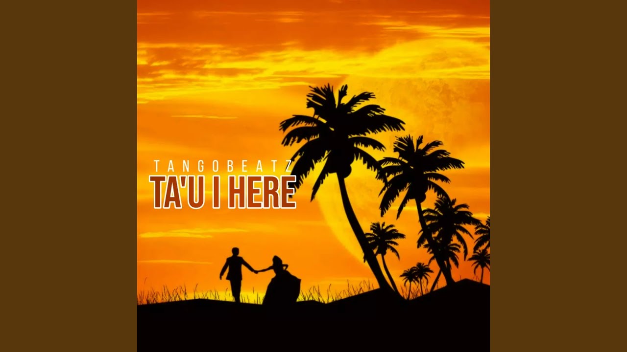 Ta'u I Here