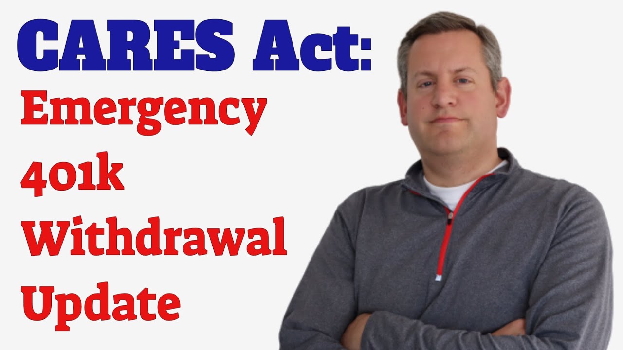 CARES Act Emergency Retirement Account Withdrawal Up to $100k | Stimulus CARES Act Update