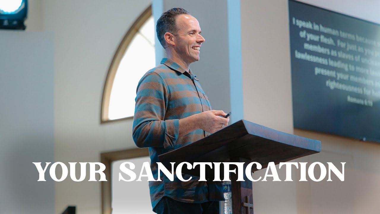 Your Sanctification | 1 Thessalonians 4-5 | Pastor Scott Bland