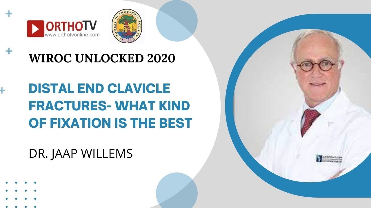WIROC UNLOCKED 2020: Distal Clavicle Fractures - Optimal Fixation - Dr. Jaap Willems