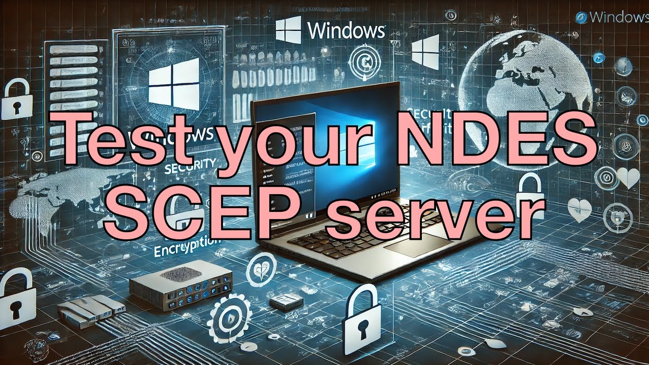 How to test a Windows NDES SCEP server