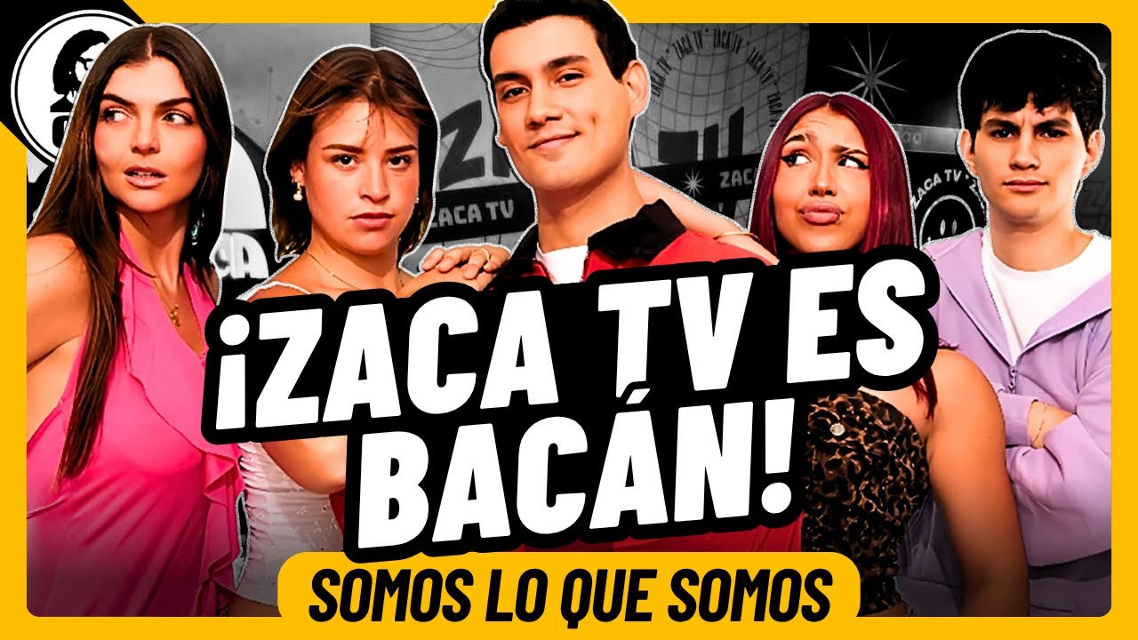 &iexcl;ZACA TV ES BAC&Aacute;N! | OPINAN SOBRE 'SOMOS LOS QUE SOMOS'