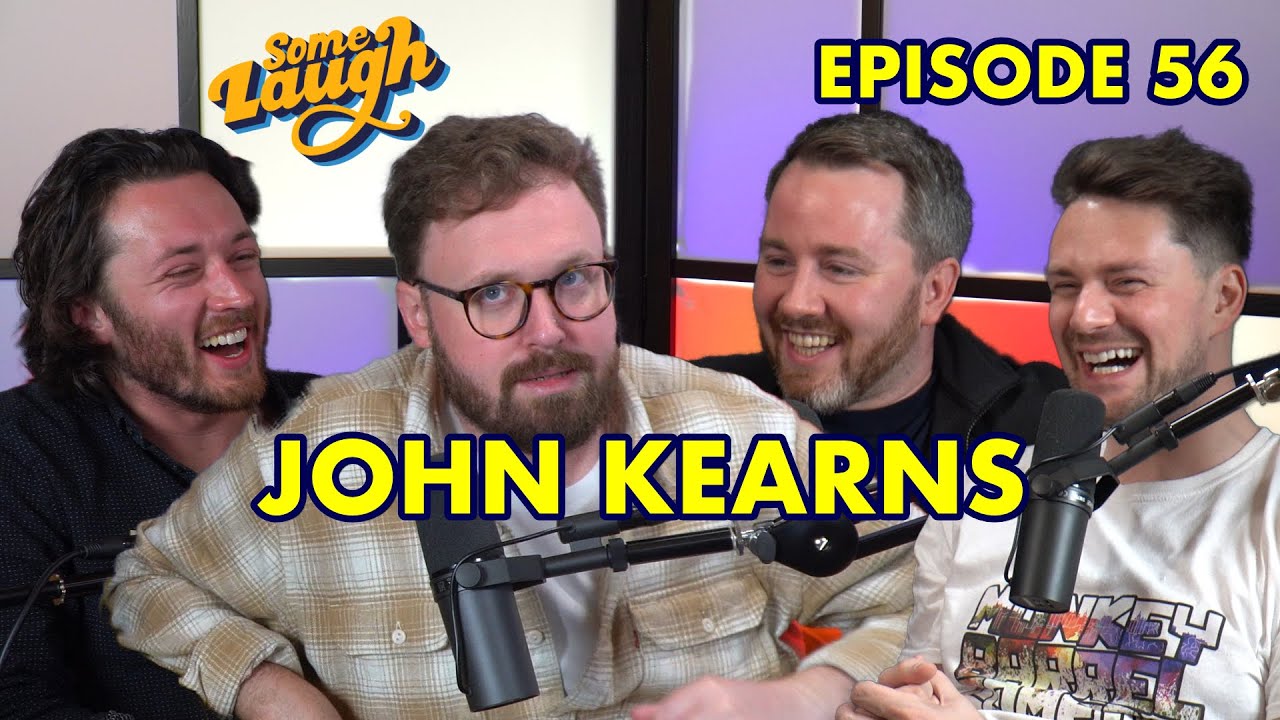 John Kearns | Some Laugh Podcast | Episode 56