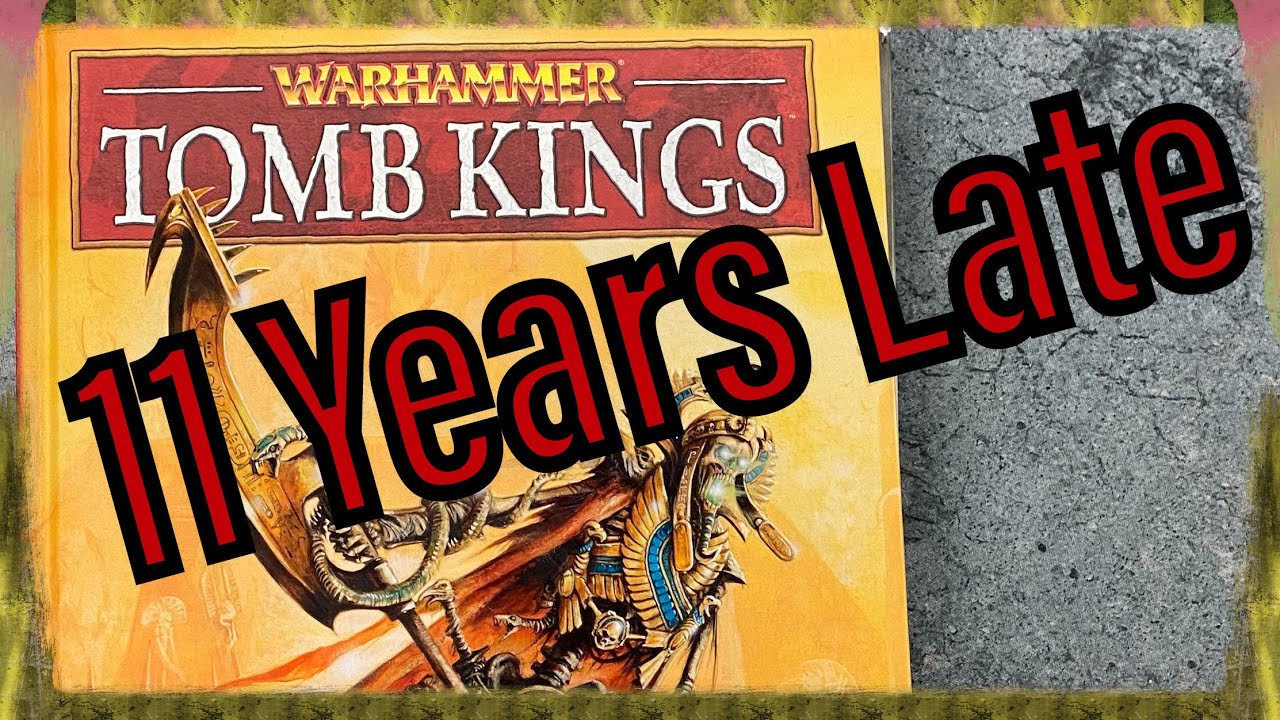 11 Years Late Tomb Kings Army Book Review