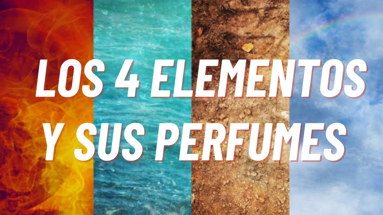 LOS 4 ELEMENTOS Y SUS PERFUMES