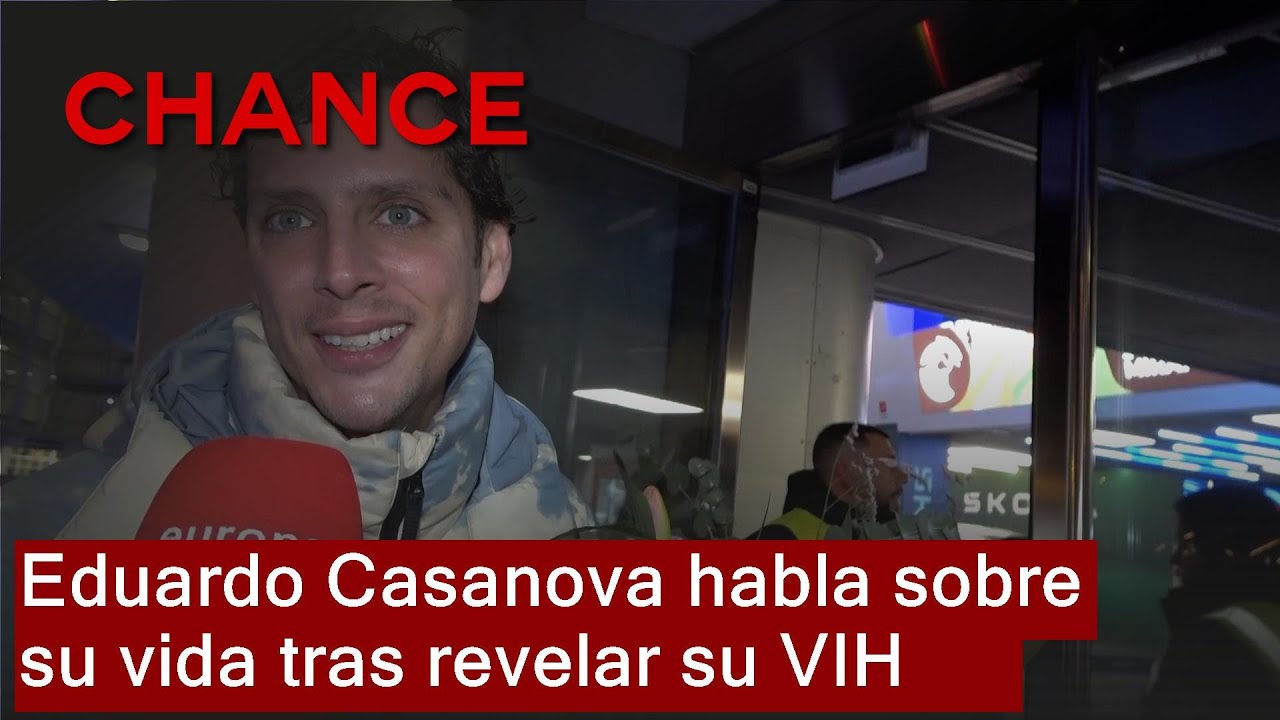 Eduardo Casanova reaparece y hace balance tras revelar que tiene VIH