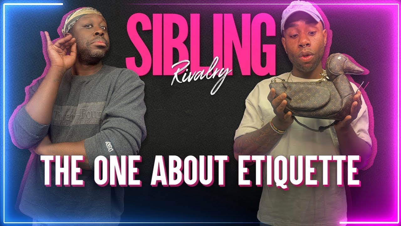 Sibling Rivalry: The One About Etiquette