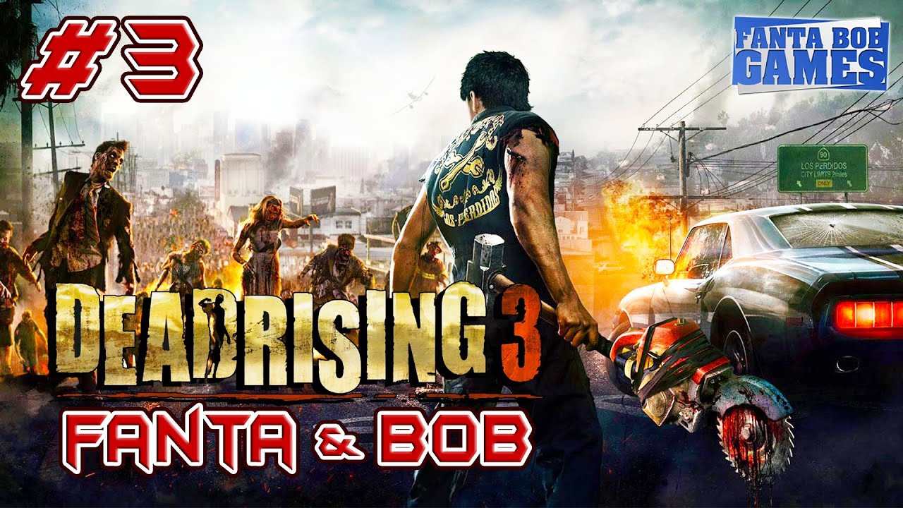 Fanta et Bob dans Dead Rising 3 - Ep.3