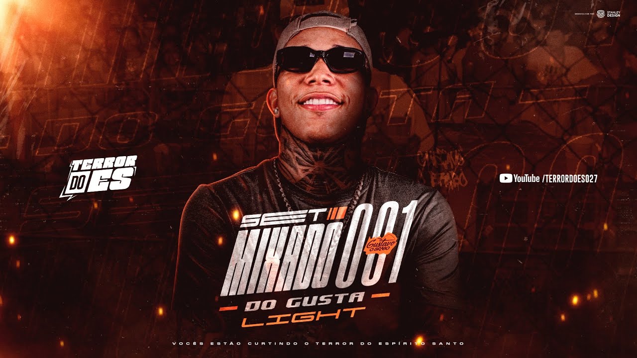 SET MIXADO 001 DO GUSTA (LIGHT) (DJ GUSTAVO O BRABO) TERROR DO ES 027