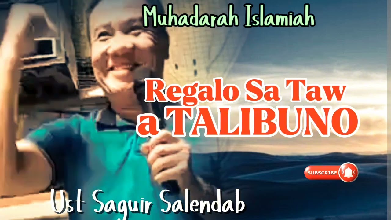 Regalo Endo bunos sa taw a talibuno | ust saguir salendab