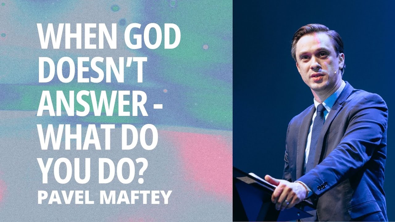 When God Doesn’t Answer—What Do You Do? | Pavel Maftey