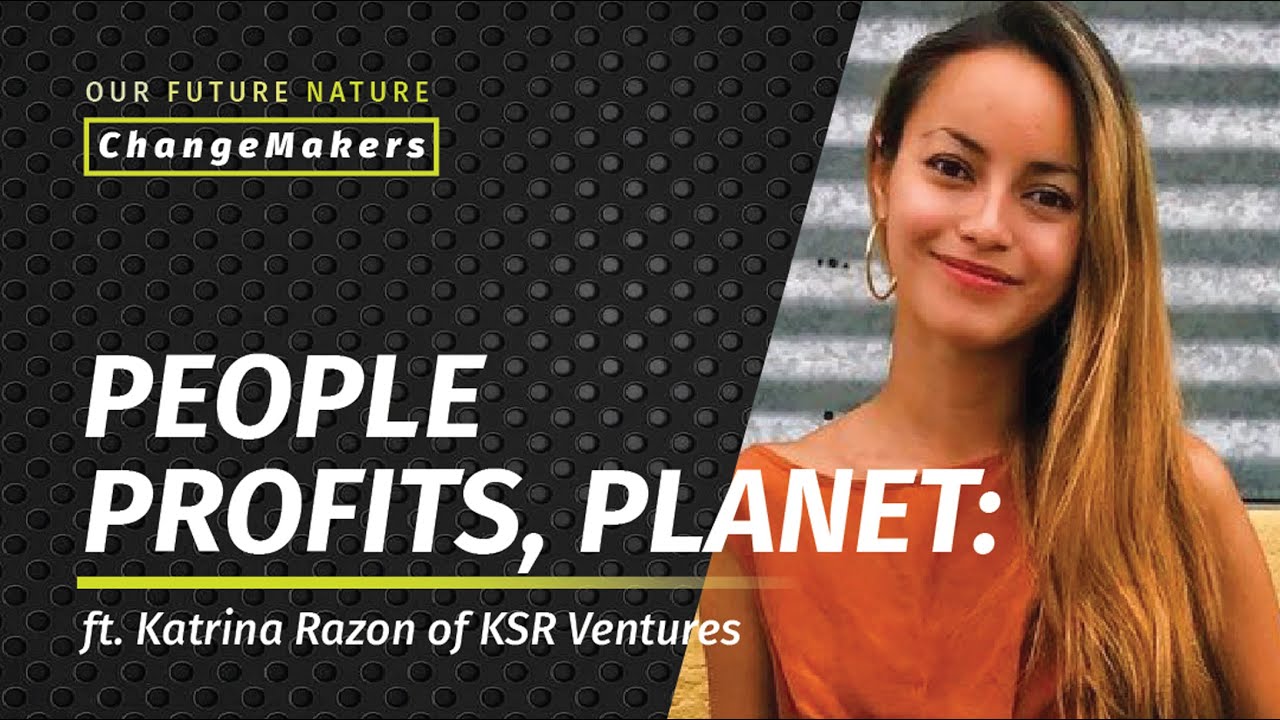 People, Profit, Planet | ft. Katrina Razon of KSR Ventures